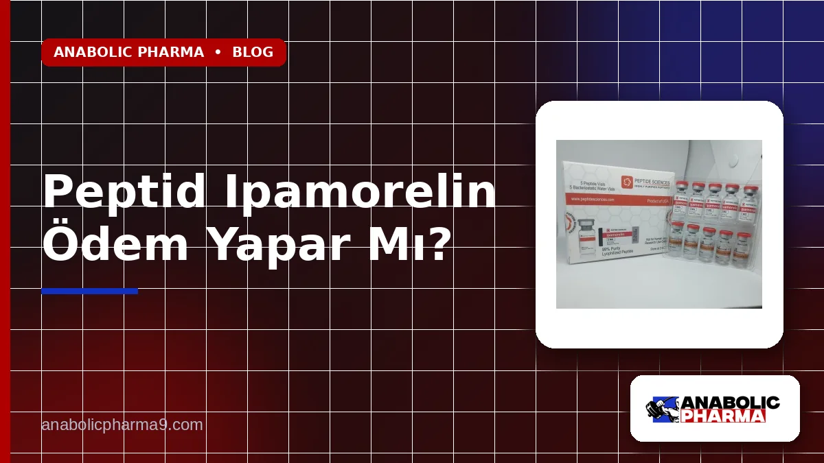 Peptid Ipamorelin Ödem Yapar Mı?