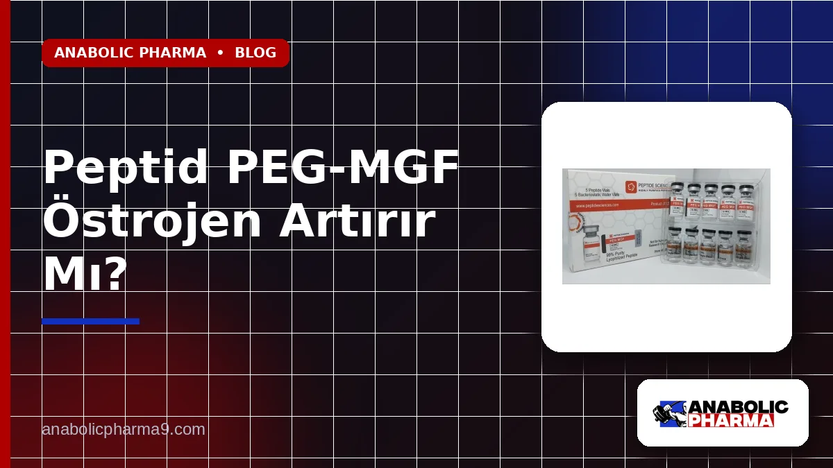 Peptid PEG-MGF Östrojen Artırır Mı?