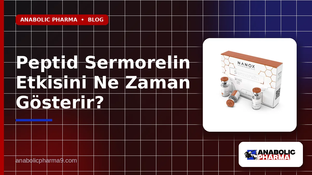 Peptid Sermorelin Etkisini Ne Zaman Gösterir?