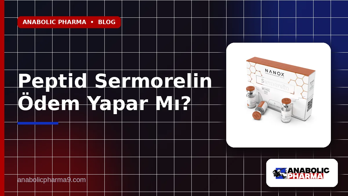 Peptid Sermorelin Ödem Yapar Mı?