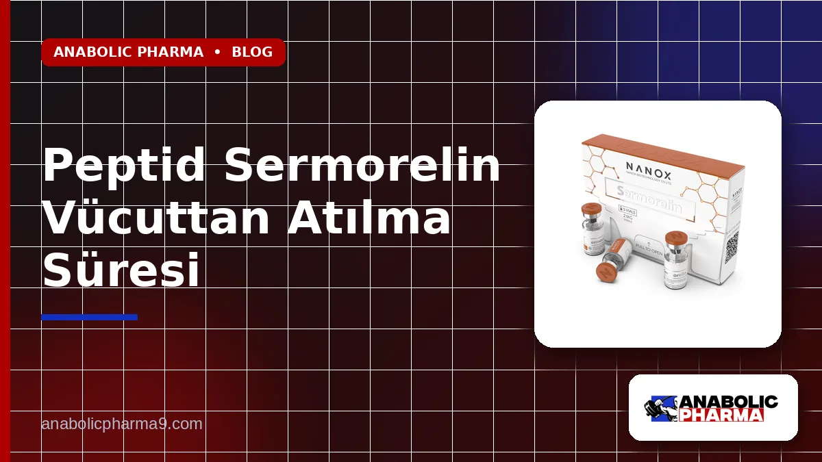 Peptid Sermorelin Vücuttan Atılma Süresi