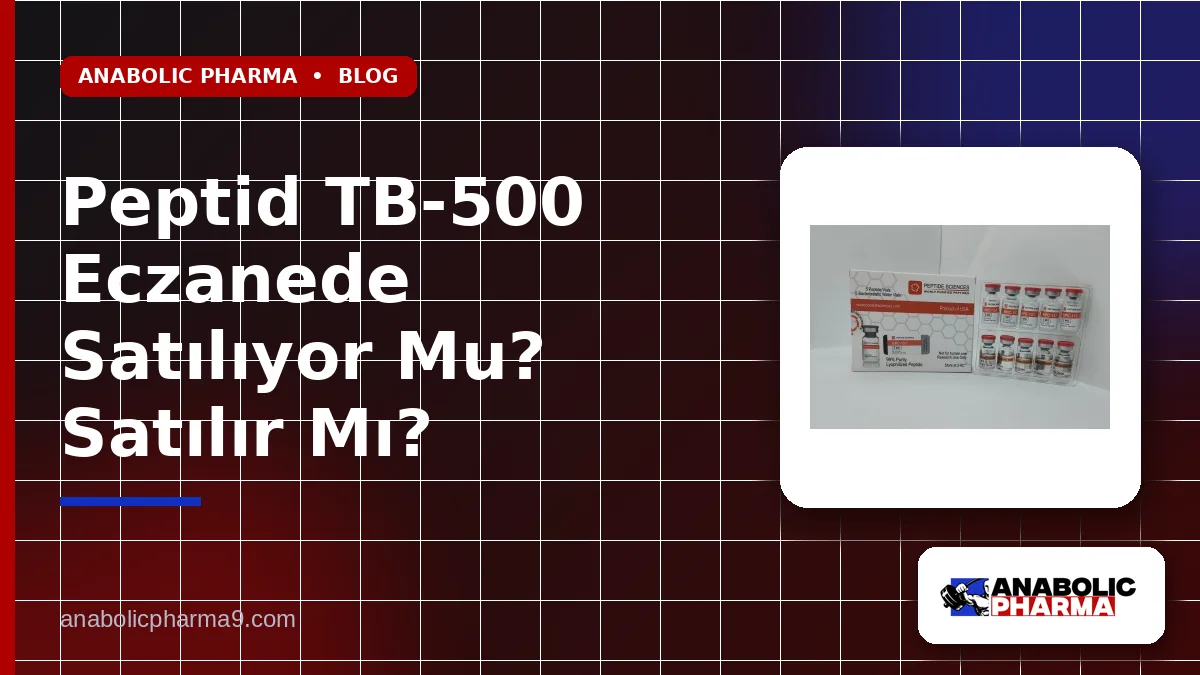 Peptid TB-500 Eczanede Satılıyor Mu? Satılır Mı?