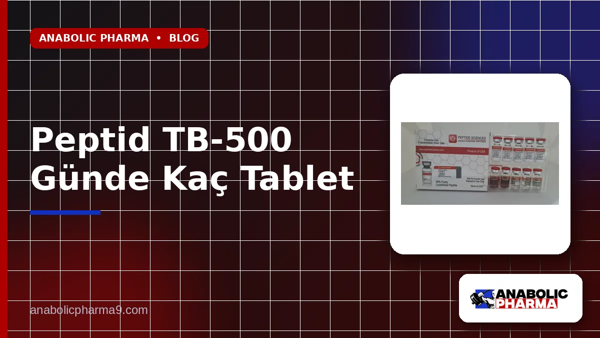 Peptid TB-500 Günde Kaç Tablet