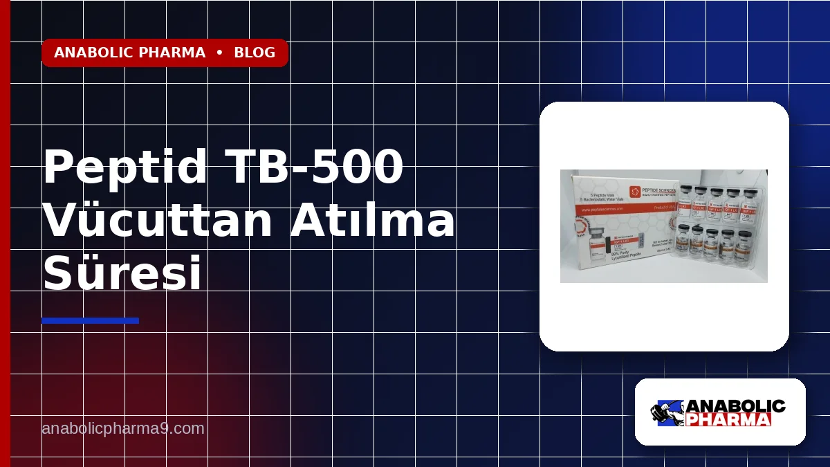 Peptid TB-500 Vücuttan Atılma Süresi