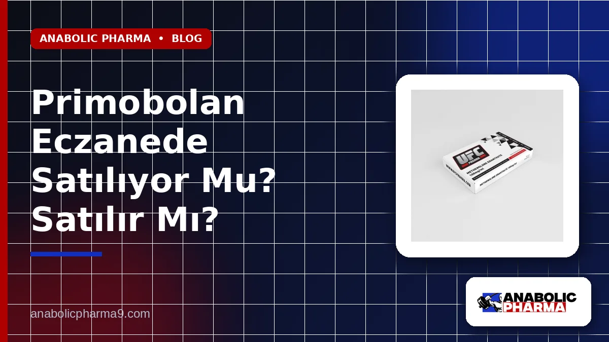 Primobolan Eczanede Satılıyor Mu? Satılır Mı?