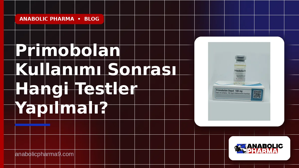 Primobolan Kullanımı Sonrası Hangi Testler Yapılmalı? 1 Primobolan Kullanımı Sonrası Hangi Testler Yapılmalı?