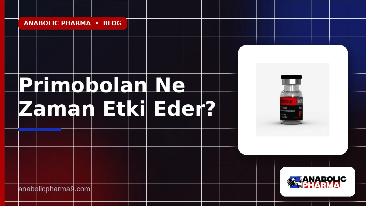 Primobolan Ne Zaman Etki Eder?