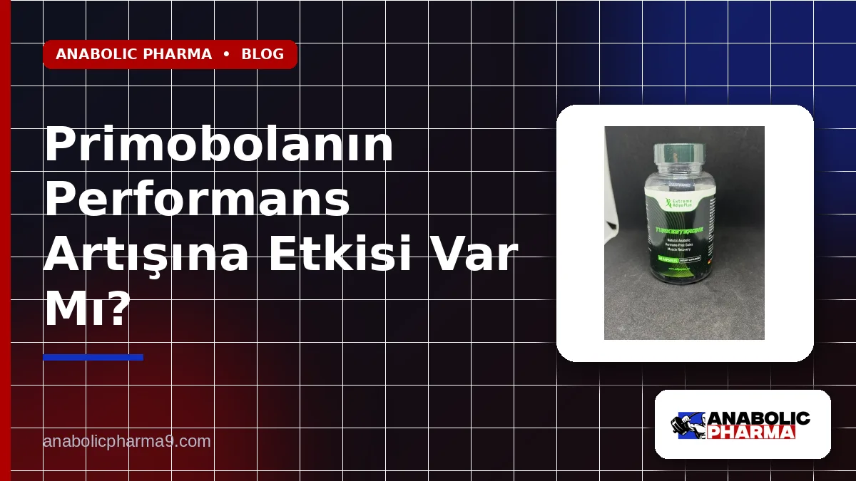 Primobolanın Performans Artışına Etkisi Var Mı?