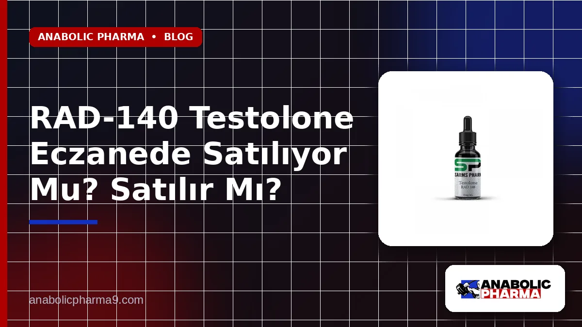 RAD-140 Testolone Eczanede Satılıyor Mu? Satılır Mı?