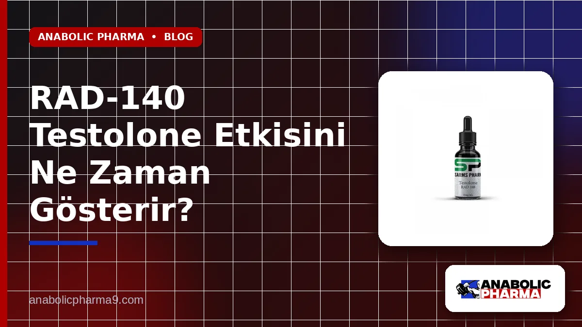 RAD-140 Testolone Etkisini Ne Zaman Gösterir?