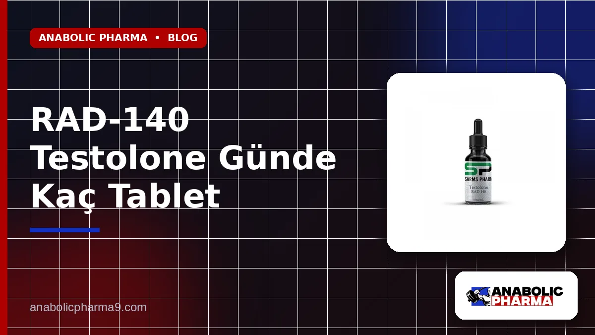 RAD-140 Testolone Günde Kaç Tablet