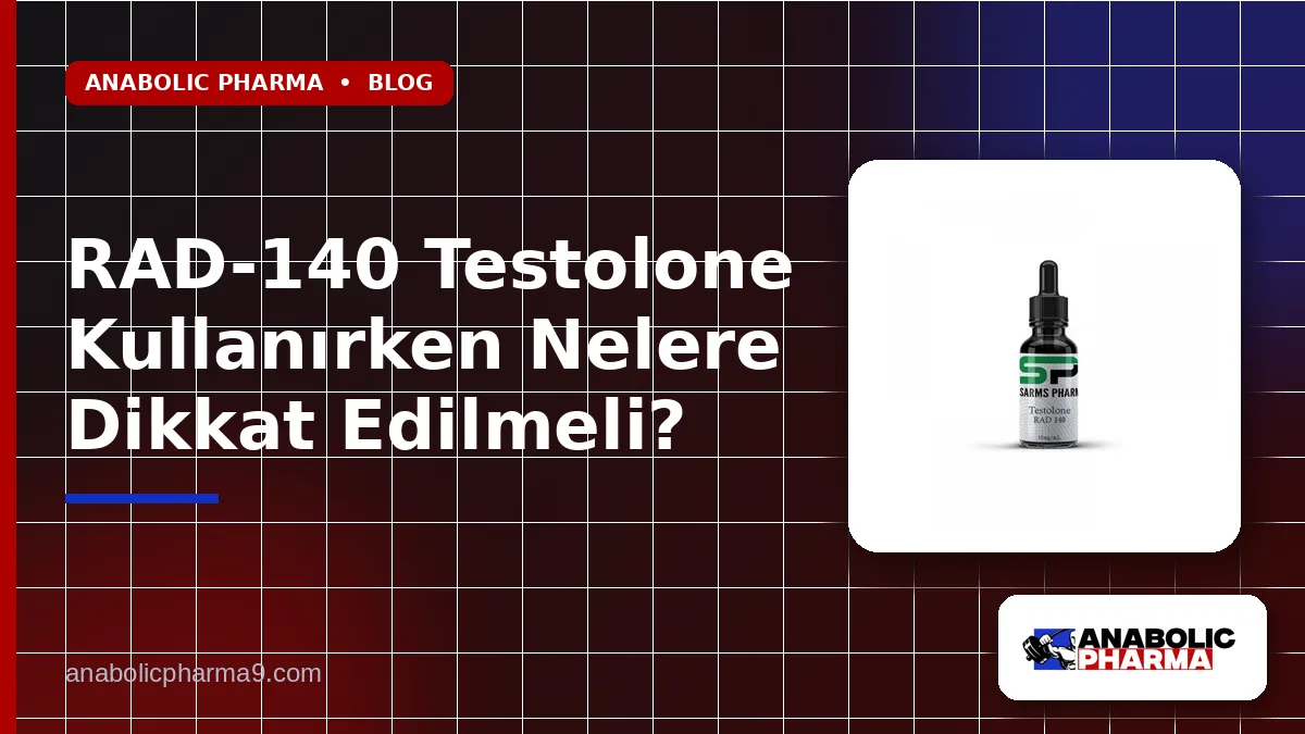RAD-140 Testolone Kullanırken Nelere Dikkat Edilmeli? 1 RAD-140 Testolone Kullanırken Nelere Dikkat Edilmeli?