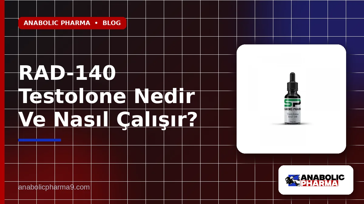 RAD-140 Testolone Nedir Ve Nasıl Çalışır?