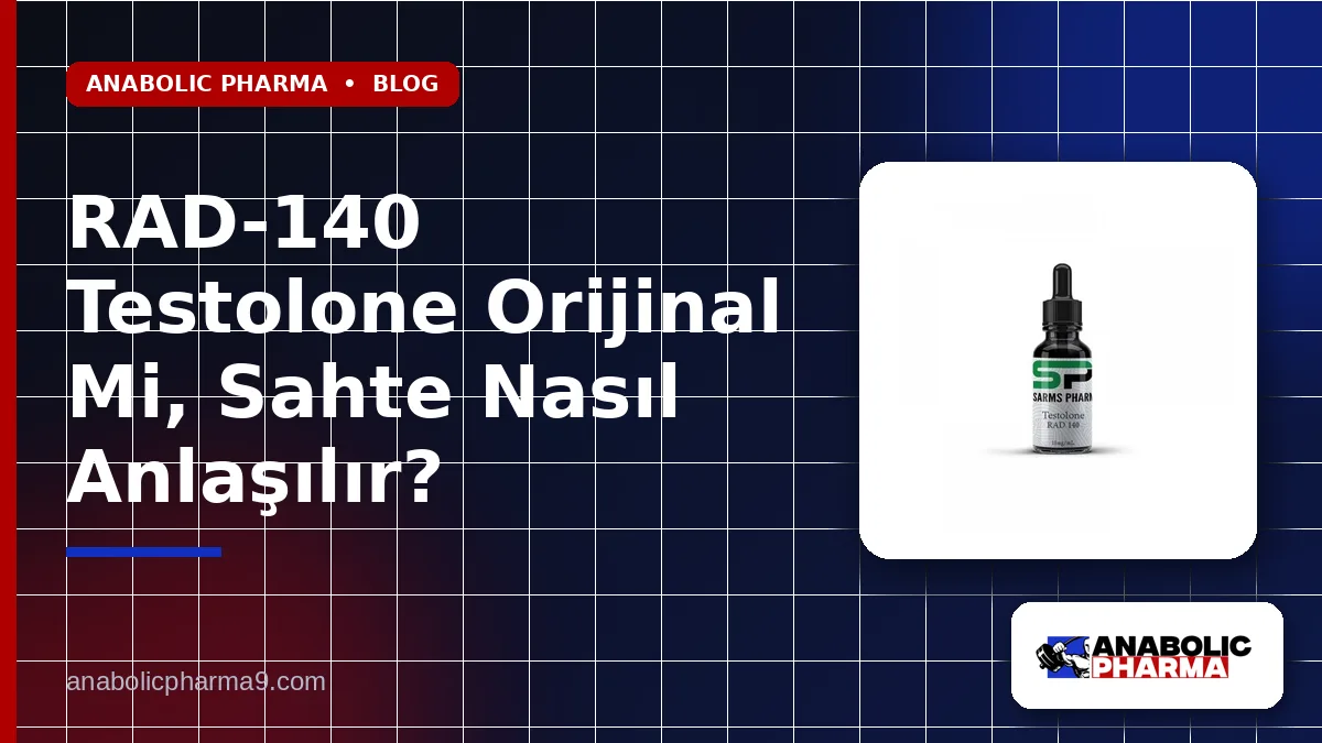 RAD-140 Testolone Orijinal Mi, Sahte Nasıl Anlaşılır?