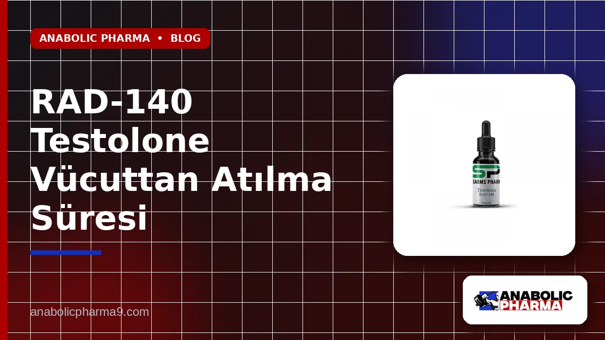 RAD-140 Testolone Vücuttan Atılma Süresi