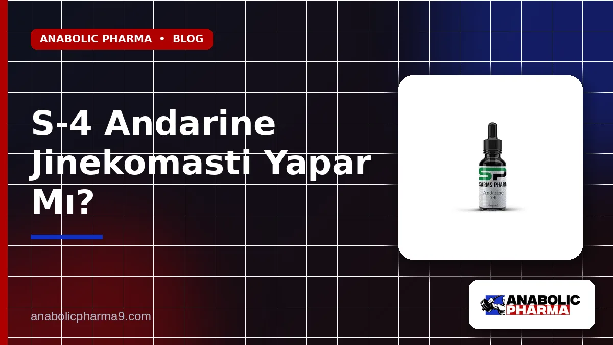 S-4 Andarine Jinekomasti Yapar Mı?