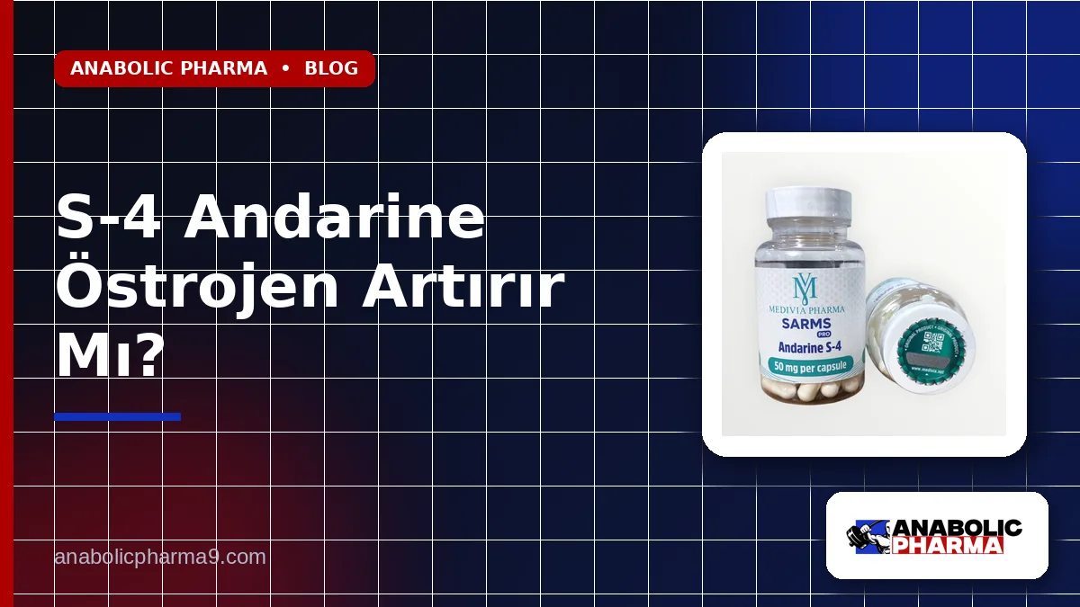 S-4 Andarine Östrojen Artırır Mı?