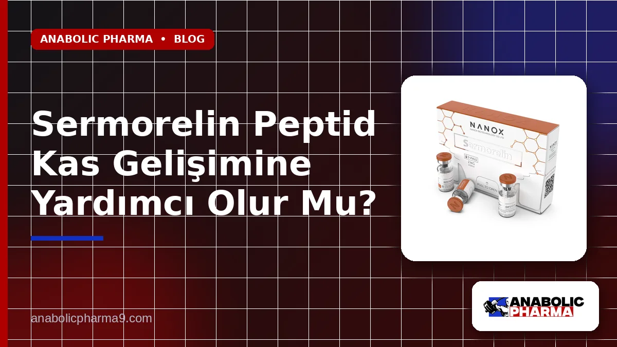 Sermorelin Peptid Kas Gelişimine Yardımcı Olur Mu?