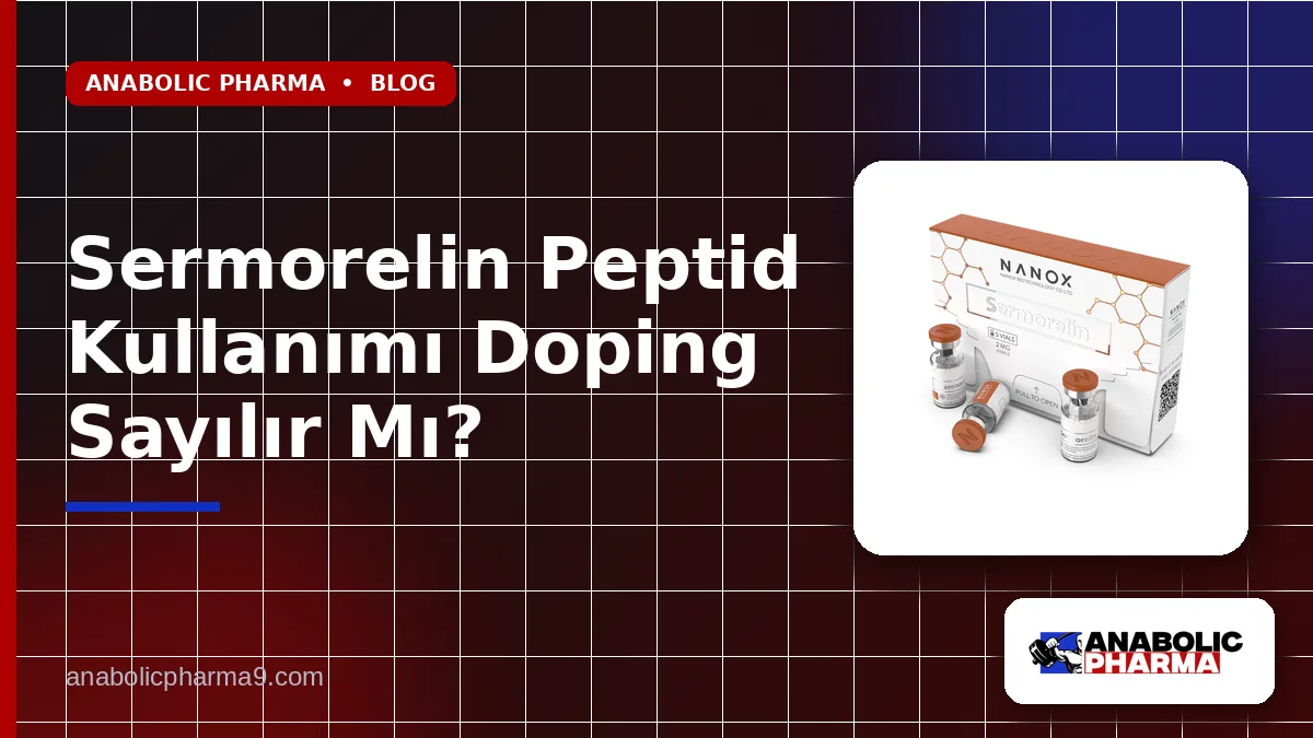 Sermorelin Peptid Kullanımı Doping Sayılır Mı?