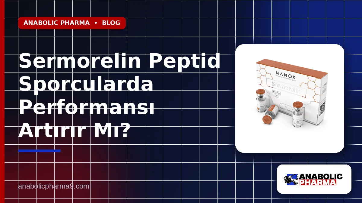 Sermorelin Peptid Sporcularda Performansı Artırır Mı?