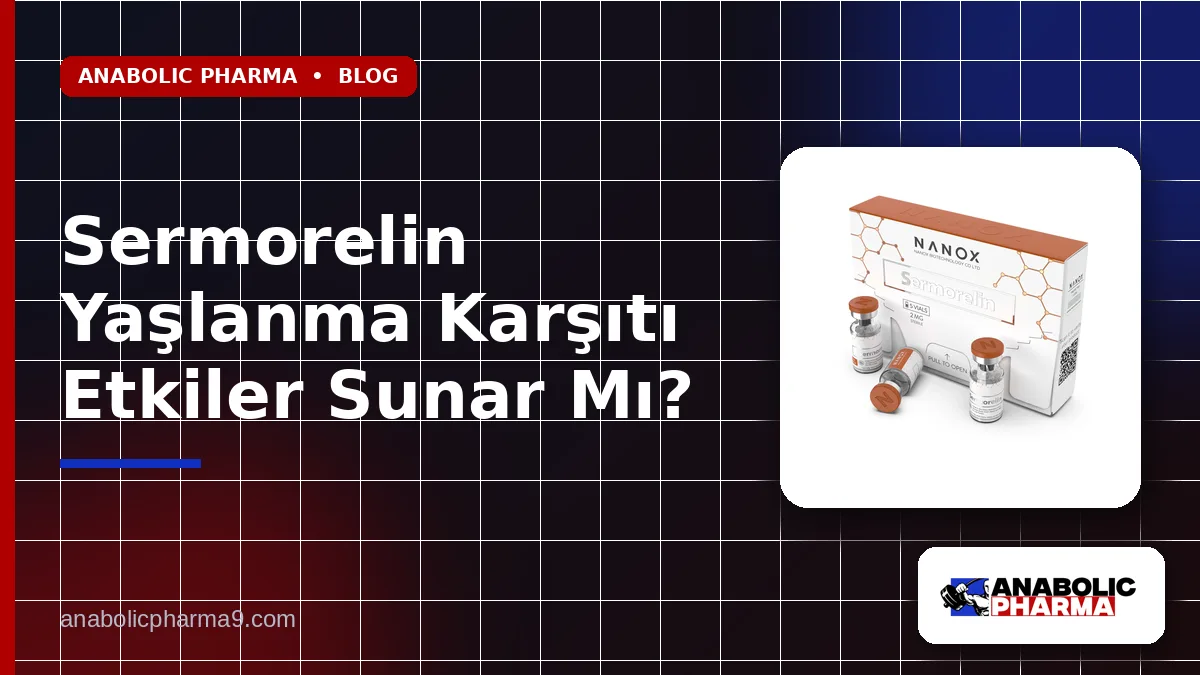 Sermorelin Yaşlanma Karşıtı Etkiler Sunar Mı?