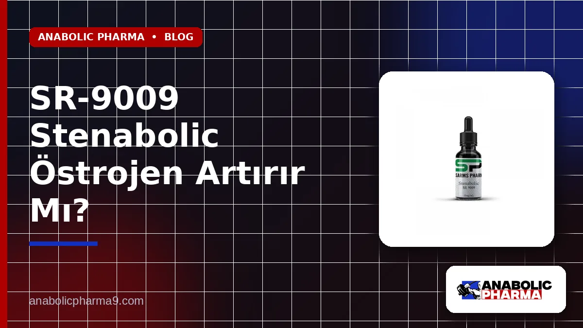 SR-9009 Stenabolic Östrojen Artırır Mı?