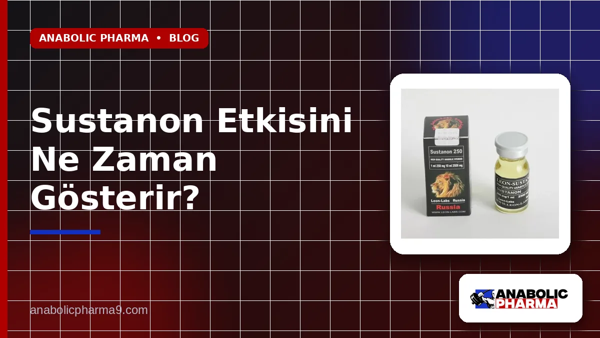 Sustanon Etkisini Ne Zaman Gösterir?