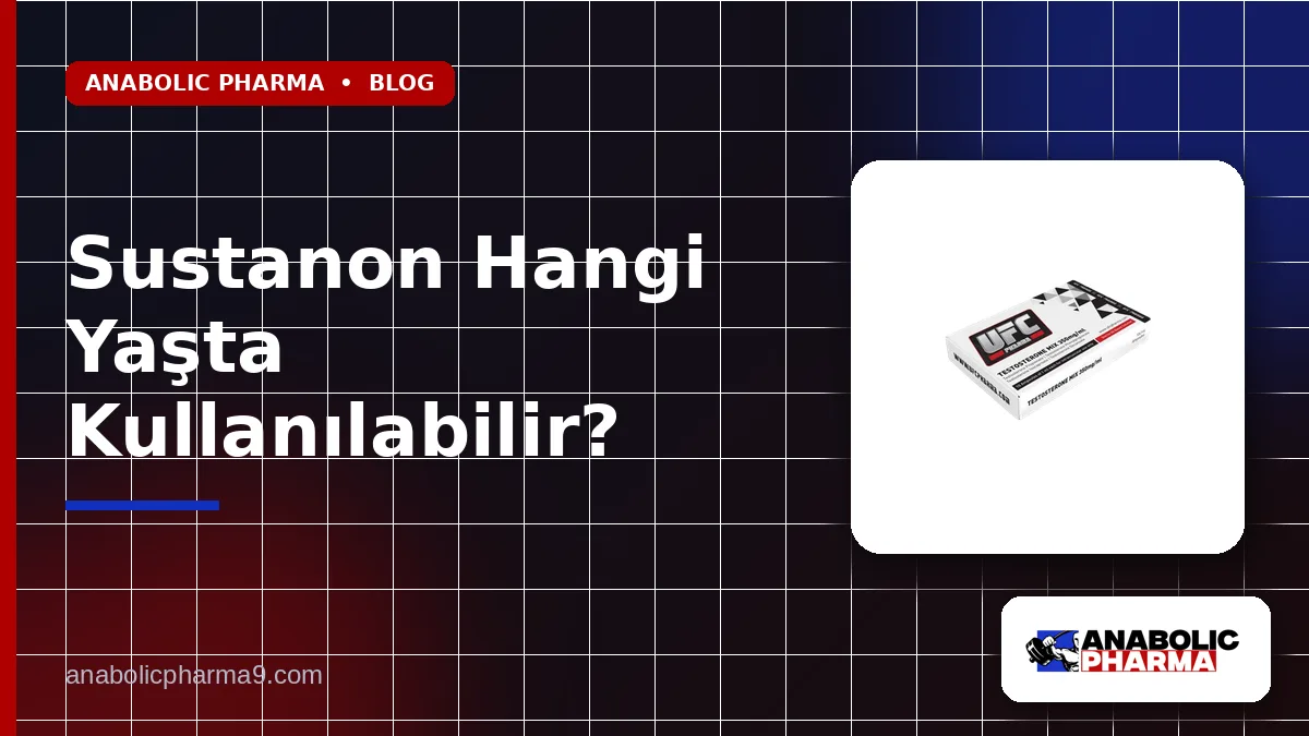 Sustanon Hangi Yaşta Kullanılabilir? 1 Sustanon Hangi Yaşta Kullanılabilir?