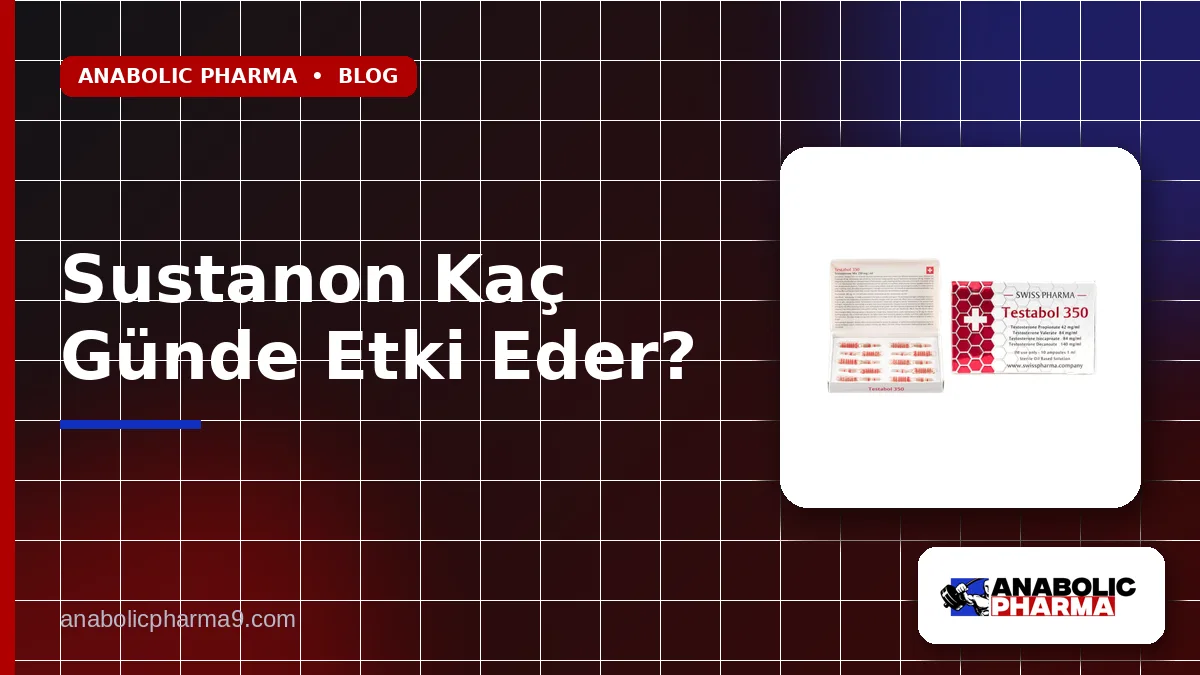 Sustanon Kaç Günde Etki Eder?