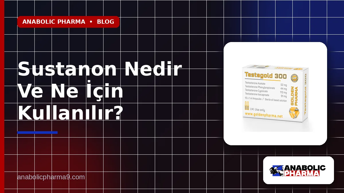 Sustanon Nedir Ve Ne İçin Kullanılır?
