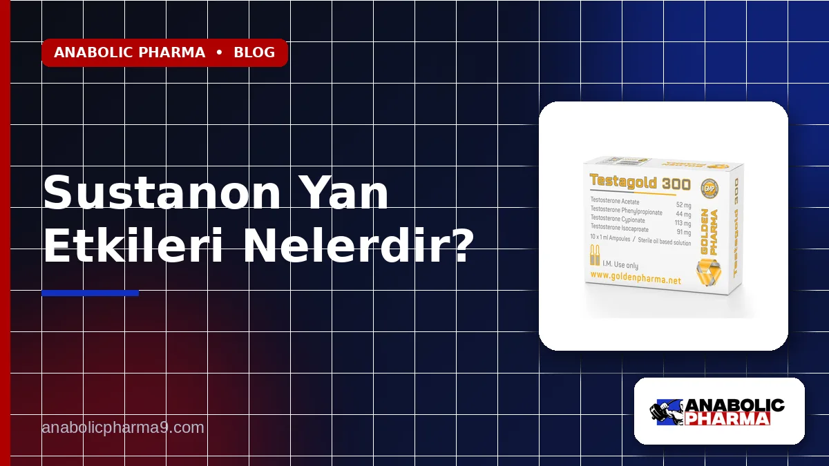 Sustanon Yan Etkileri Nelerdir? 1 Sustanon Yan Etkileri Nelerdir?