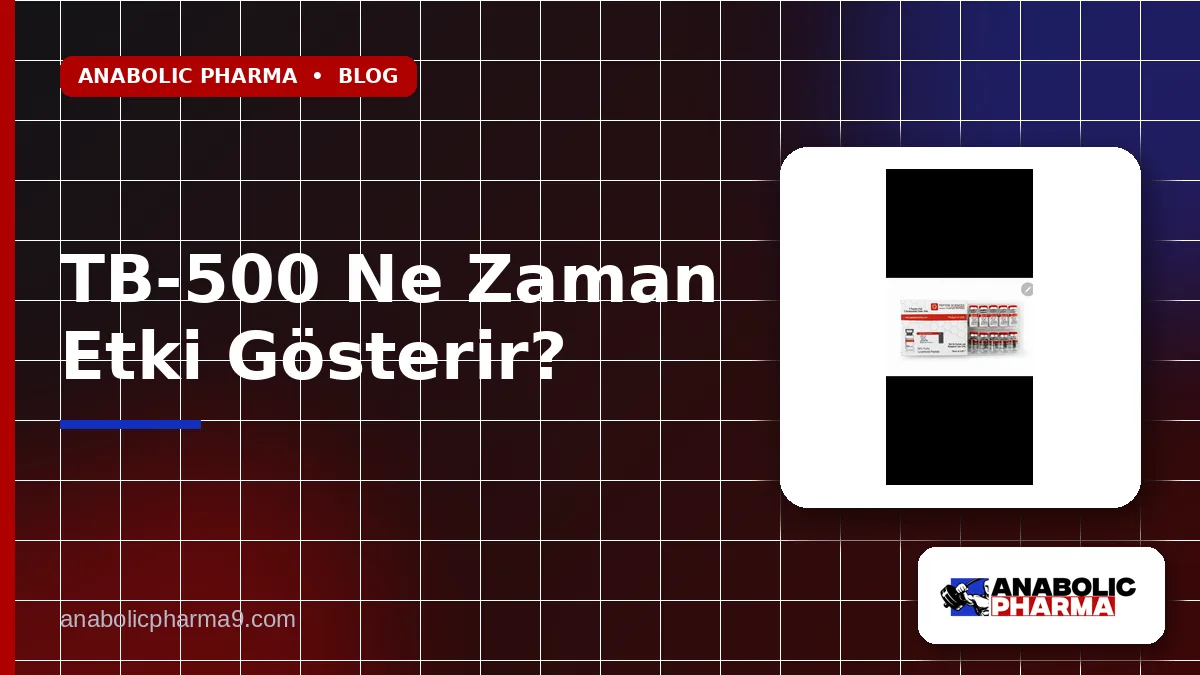TB-500 Ne Zaman Etki Gösterir?