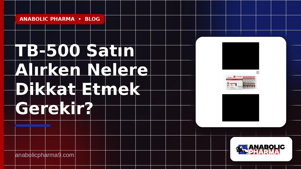 TB-500 Satın Alırken Nelere Dikkat Etmek Gerekir?
