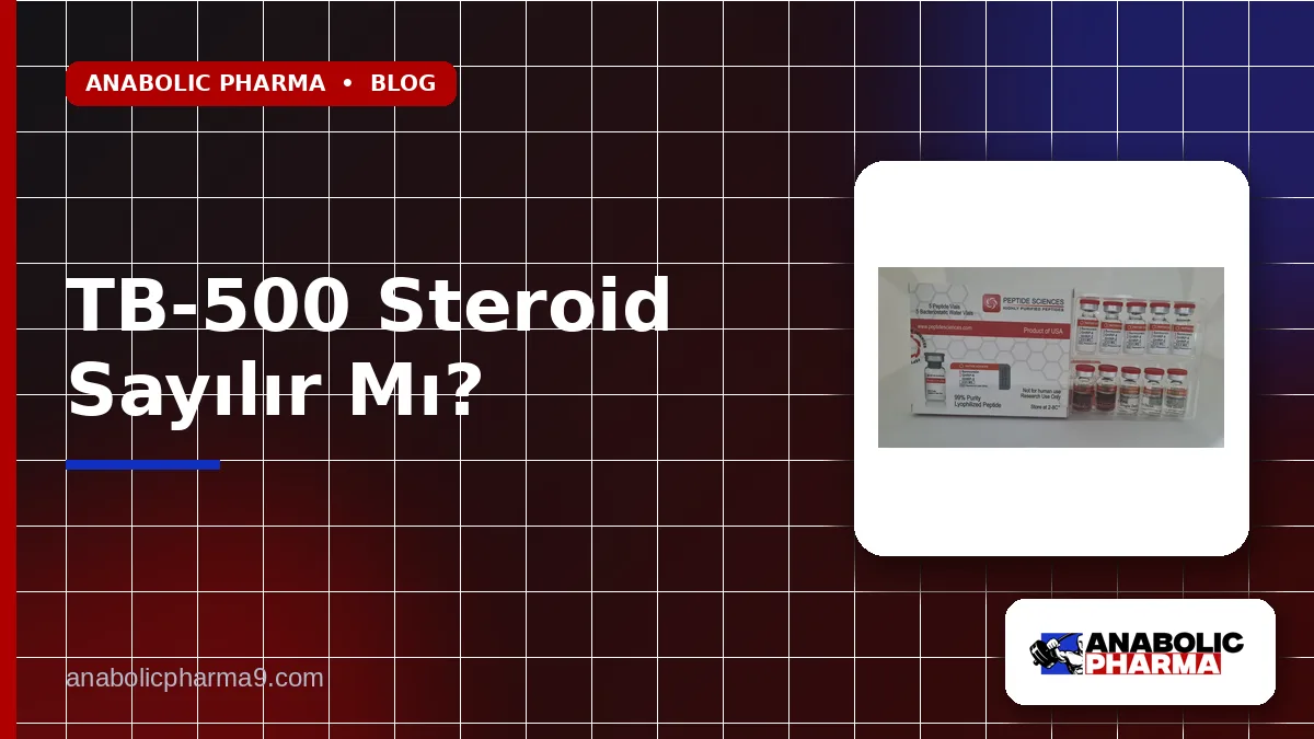 TB-500 Steroid Sayılır Mı?