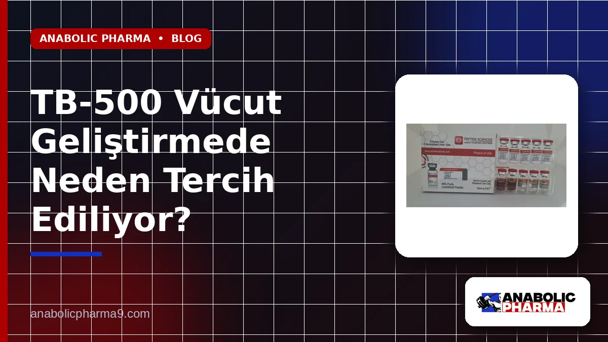 TB-500 Vücut Geliştirmede Neden Tercih Ediliyor?