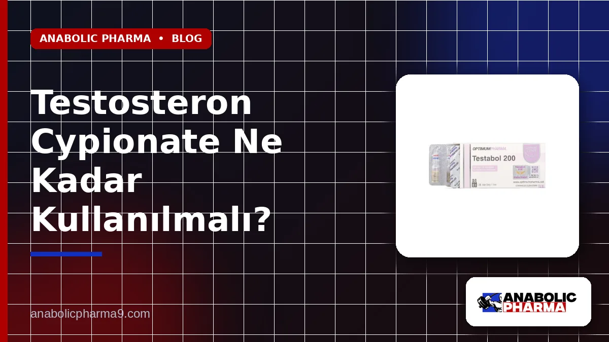 Testosteron Cypionate Ne Kadar Kullanılmalı?