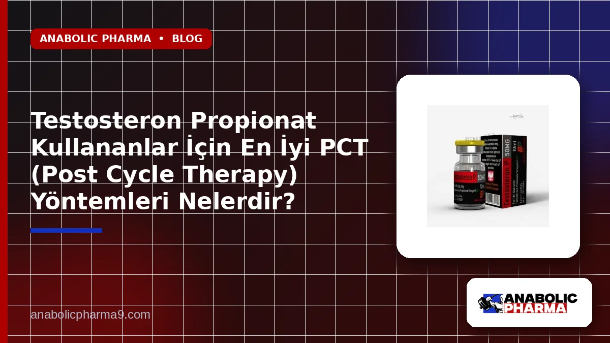 Testosteron Propionat Kullananlar İçin En İyi PCT (Post Cycle Therapy) Yöntemleri Nelerdir? 1 Testosteron Propionat Kullananlar İçin En İyi PCT (Post Cycle Therapy) Yöntemleri Nelerdir?