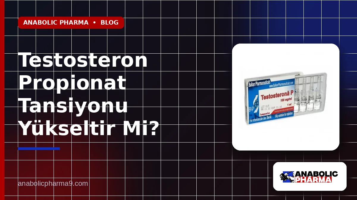 Testosteron Propionat Tansiyonu Yükseltir Mi?