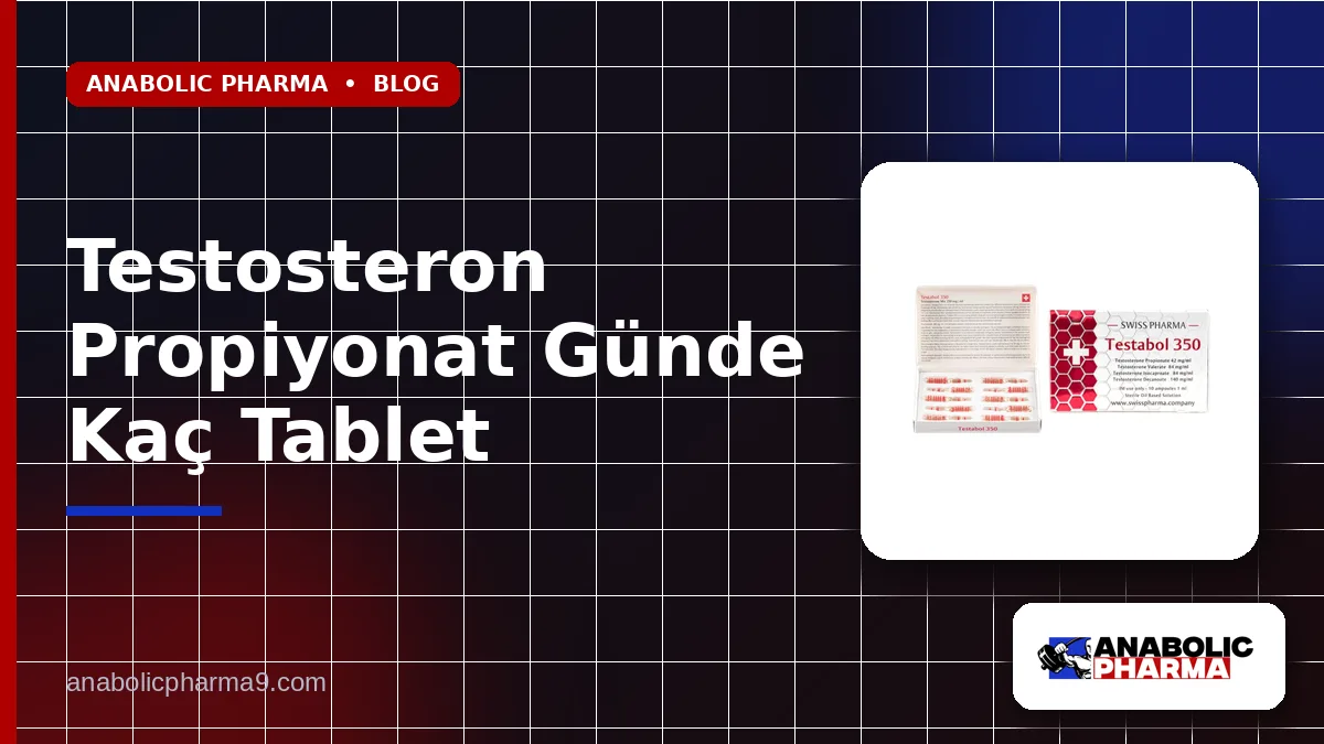 Testosteron Propiyonat Günde Kaç Tablet