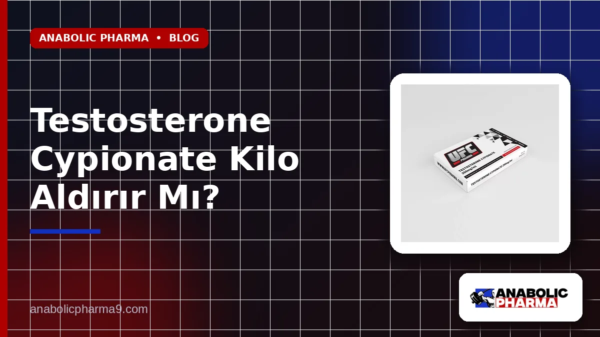Testosterone Cypionate Kilo Aldırır Mı?