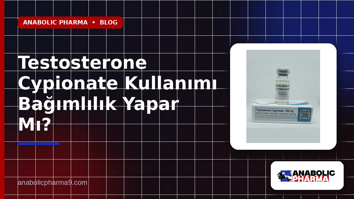 Testosterone Cypionate Kullanımı Bağımlılık Yapar Mı?