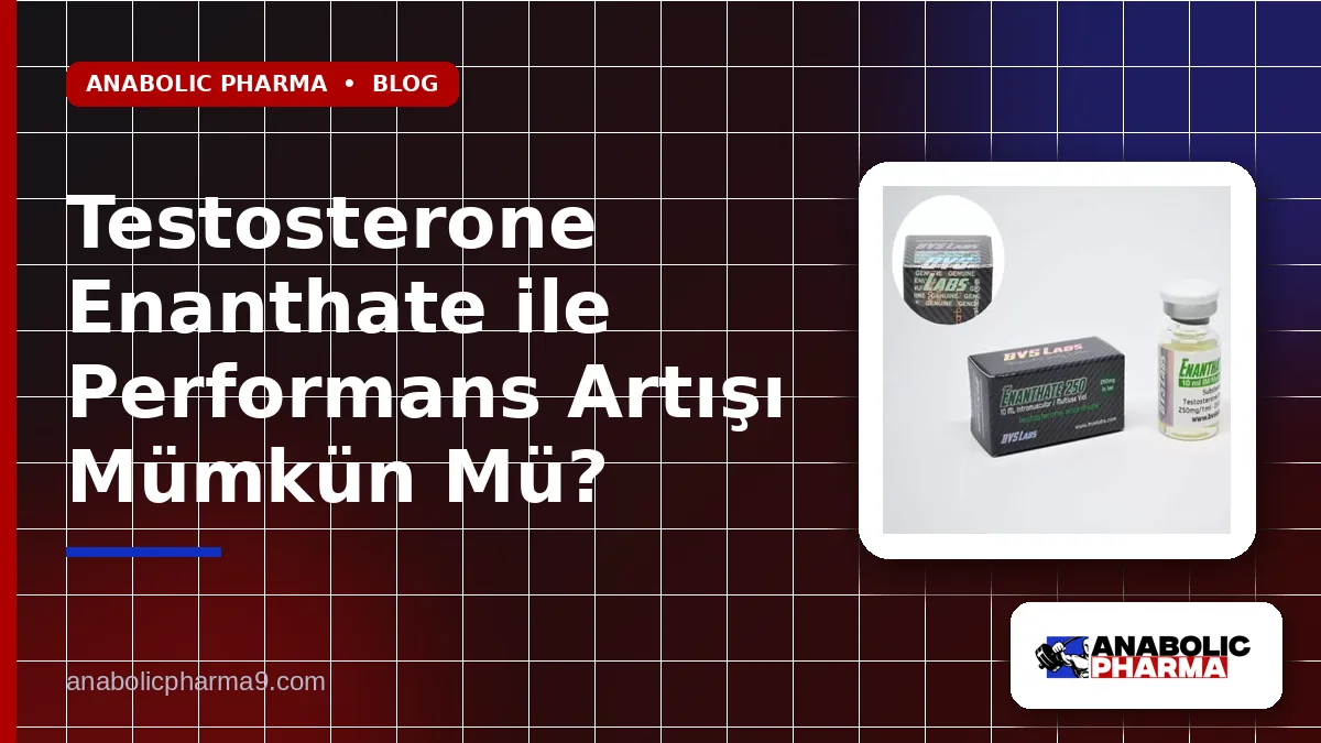 Testosterone Enanthate ile Performans Artışı Mümkün Mü? 1 Testosterone Enanthate ile Performans Artışı Mümkün Mü?