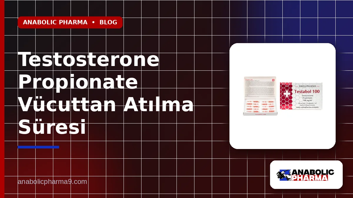 Testosterone Propionate Vücuttan Atılma Süresi