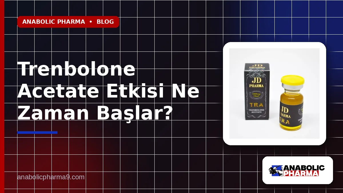 Trenbolone Acetate Etkisi Ne Zaman Başlar?