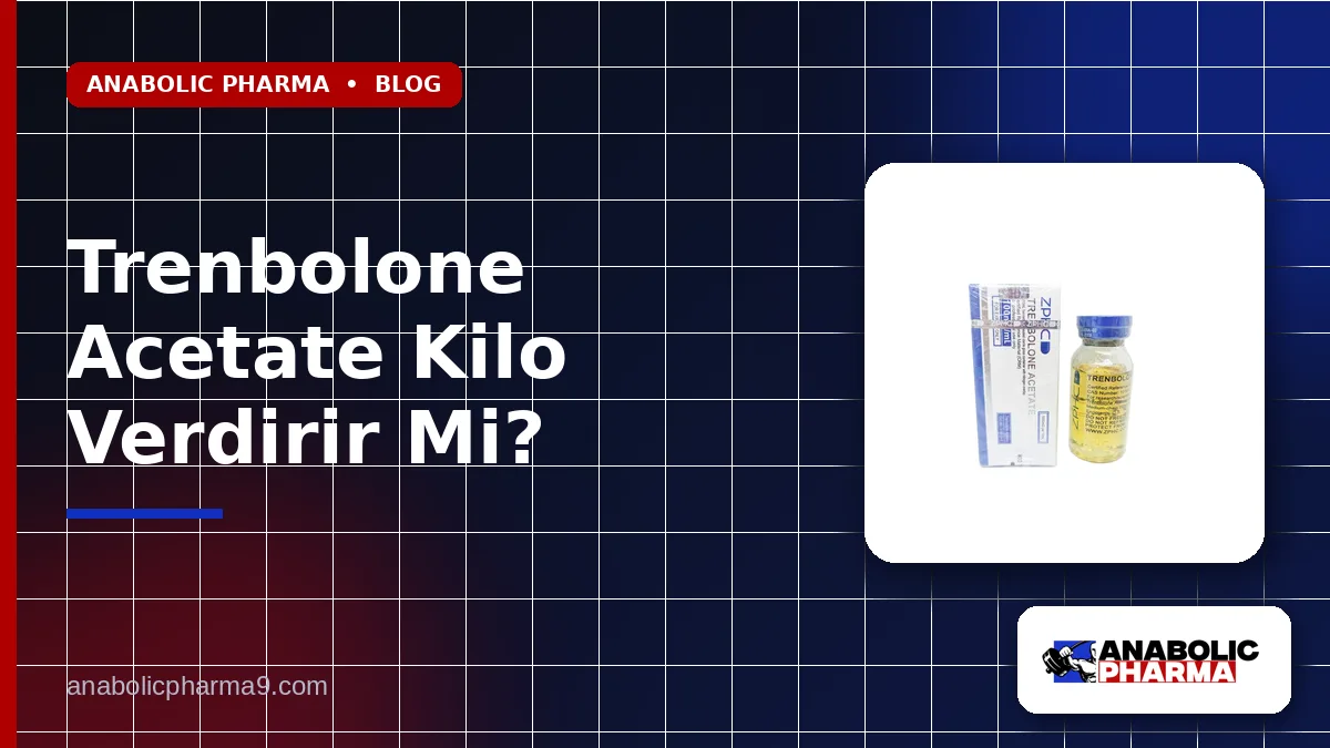 Trenbolone Acetate Kilo Verdirir Mi?