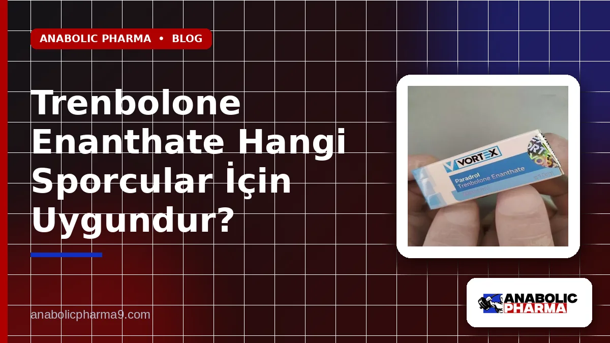 Trenbolone Enanthate Hangi Sporcular İçin Uygundur? 1 Trenbolone Enanthate Hangi Sporcular İçin Uygundur?