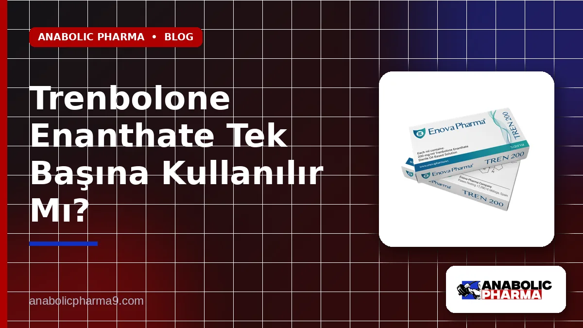 Trenbolone Enanthate Tek Başına Kullanılır Mı?