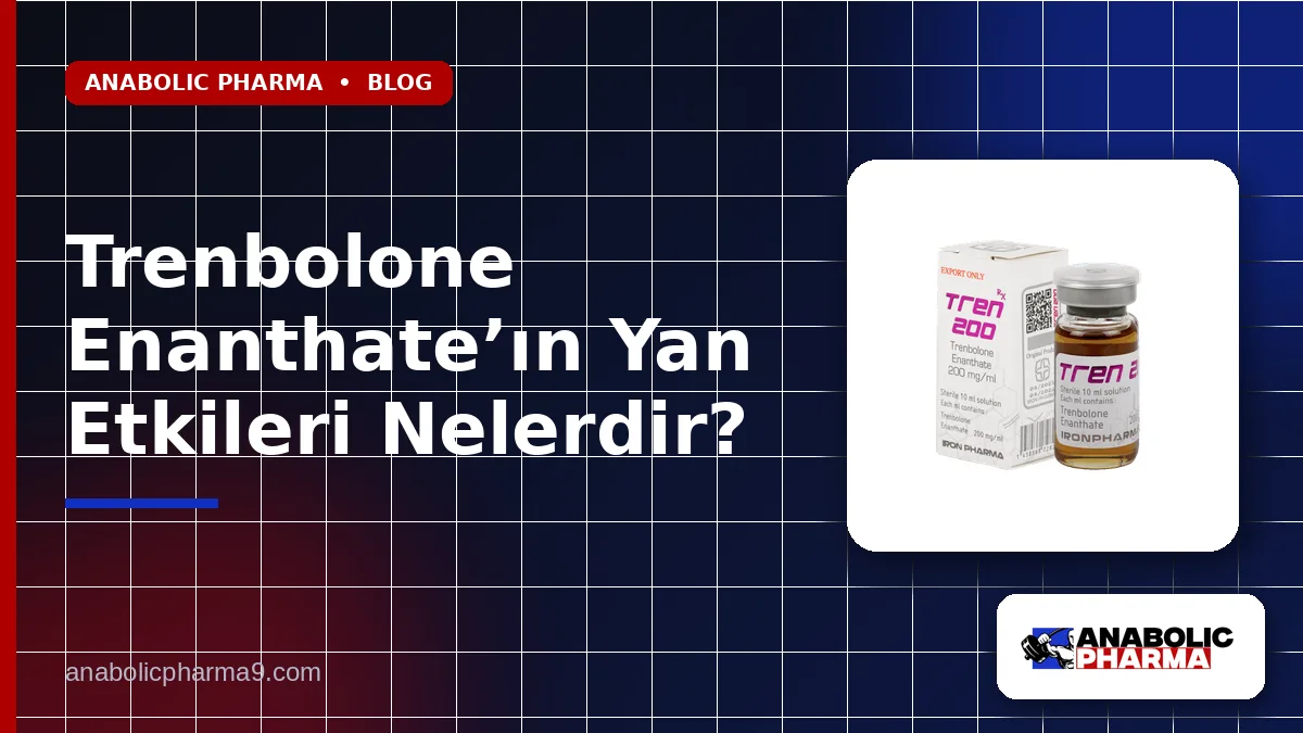 Trenbolone Enanthate’ın Yan Etkileri Nelerdir? 1 Trenbolone Enanthate’ın Yan Etkileri Nelerdir?