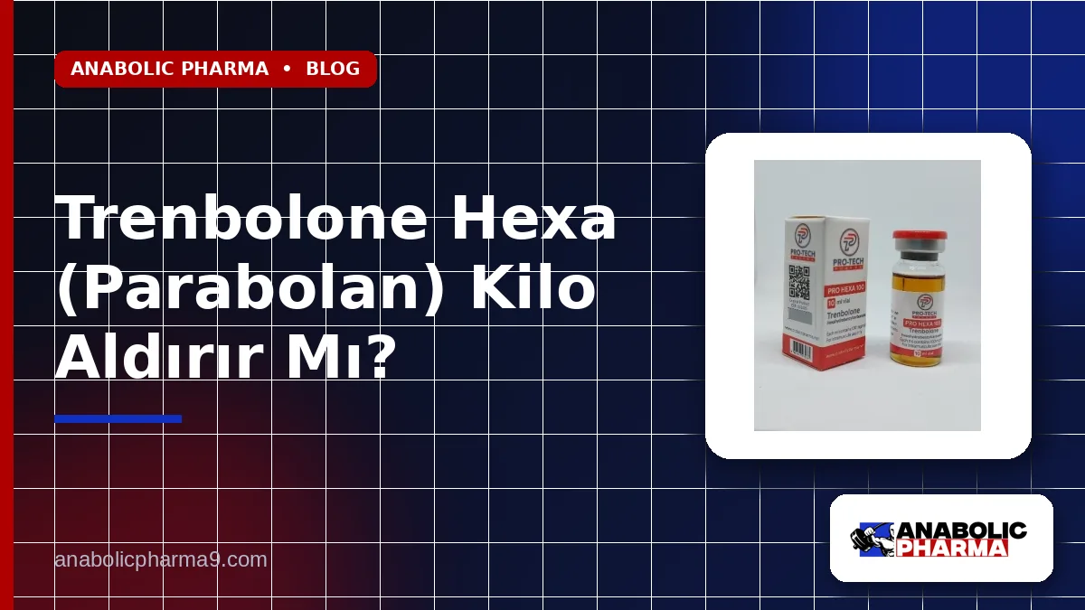 Trenbolone Hexa (Parabolan) Kilo Aldırır Mı?