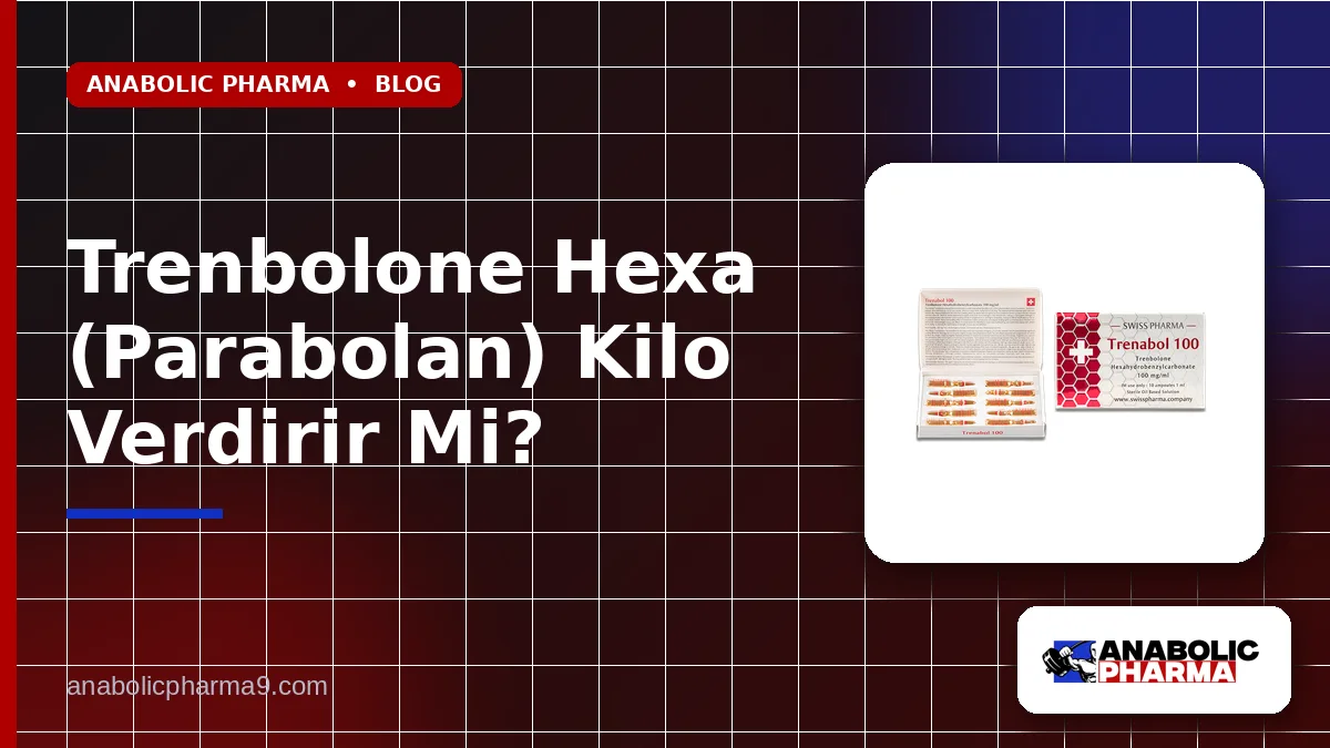 Trenbolone Hexa (Parabolan) Kilo Verdirir Mi?